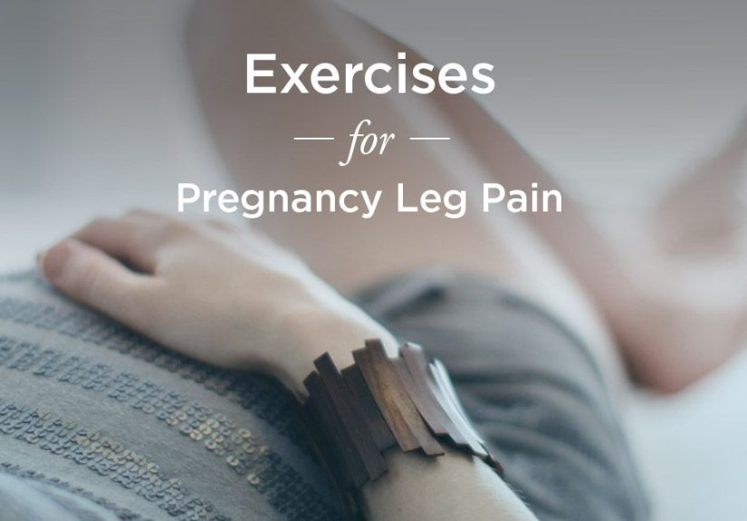 Leg Pain During Pregnancy: Exercises to Try