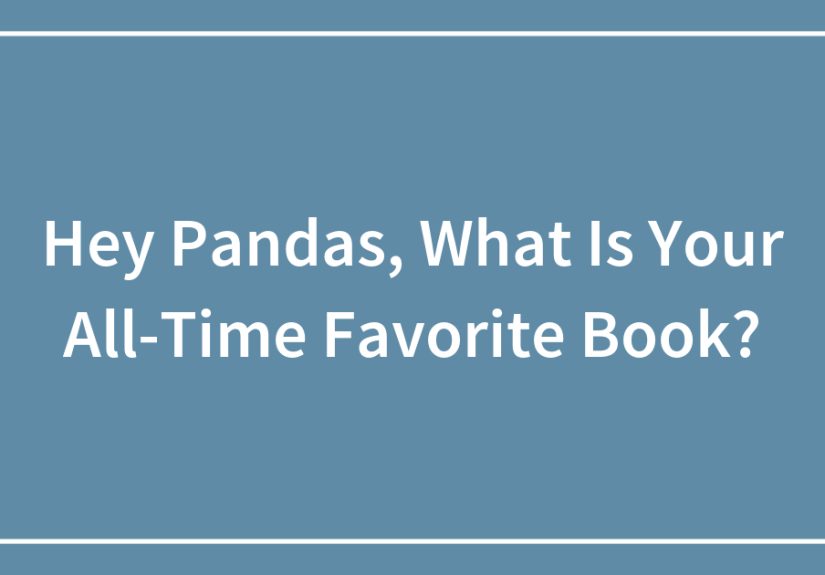 Hey Pandas, What Is Your All-Time Favorite Book?