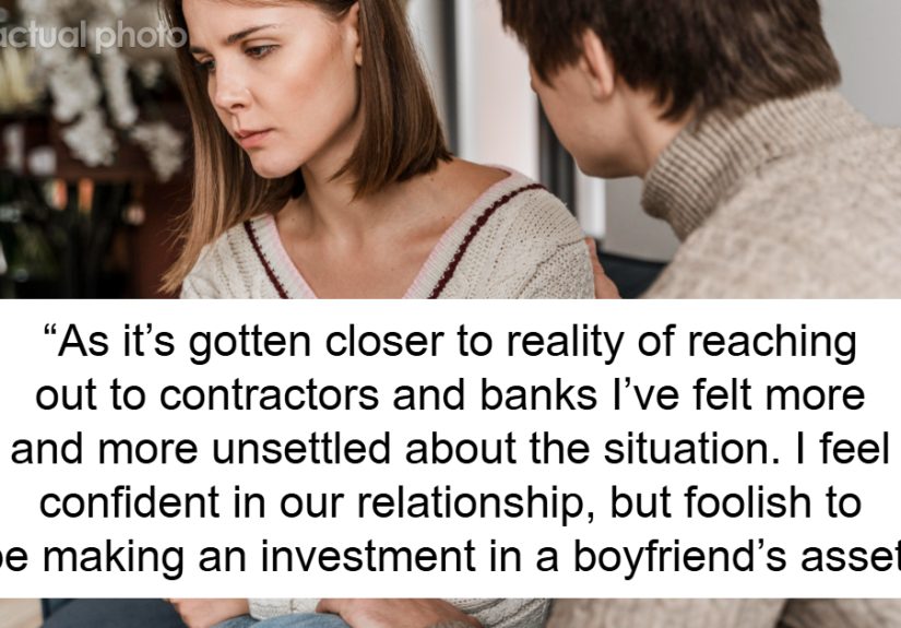Guy Accuses GF Of Blackmailing Him For Refusing To Fund His $100k Home Renovation Without A Proposal