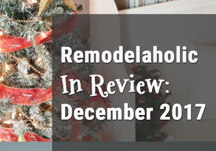 Remodelaholic in Review: December 2017