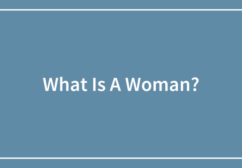 What Is A Woman?