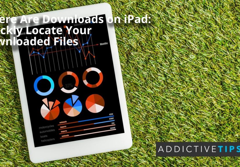 Where Are Downloads on iPad? 2025 Guide